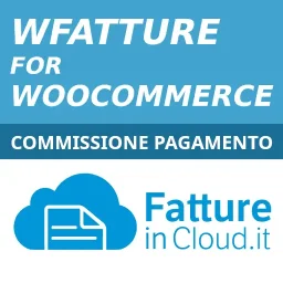 WFatture for WooCommerce Fattureincloud ESTENSIONE Commissione Tipo Pagamento - Un anno di Aggiornamenti e Supporto